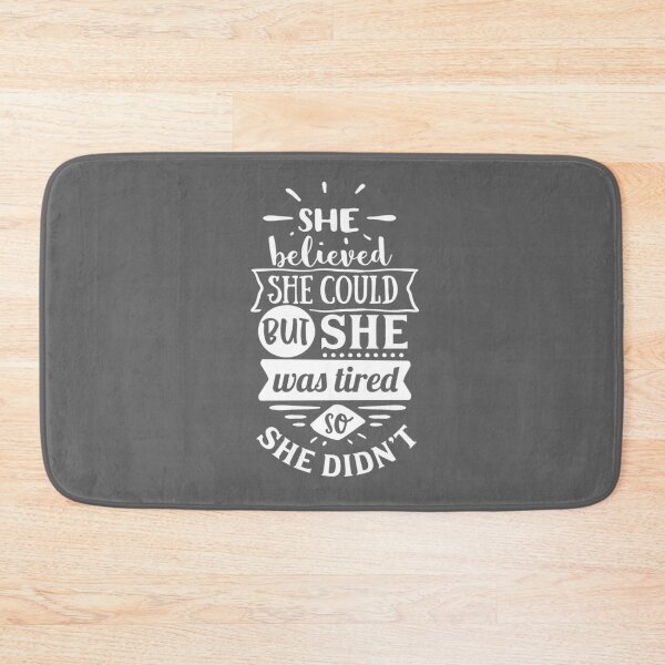 Item preview, She Believed she could but She was Tired So She Didnt | Funny designed and sold by KarolinaPaz.