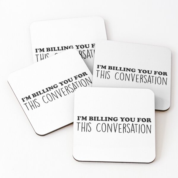 Item preview, I'm Billing You For This Conversation. Funny Lawyer gift. Law school. Attorney gift designed and sold by SkyStract.