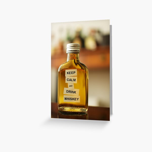 KEEP CALM AND DRINK WHISKEY Greeting Card
