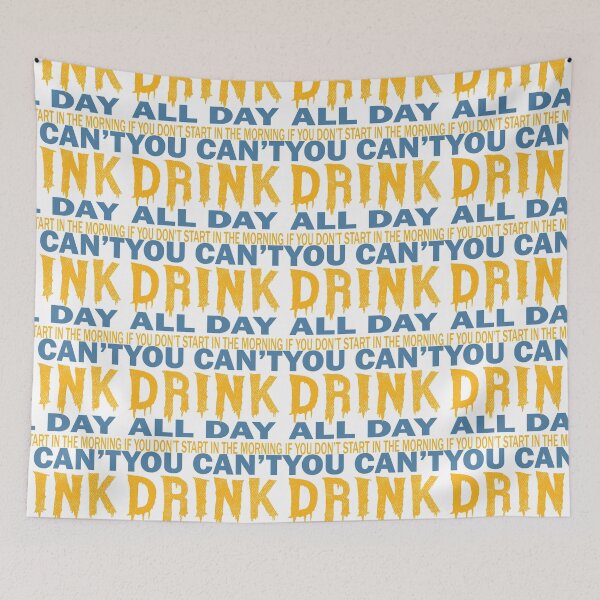 Item preview, You cant drink all day designed and sold by LeMaya80.