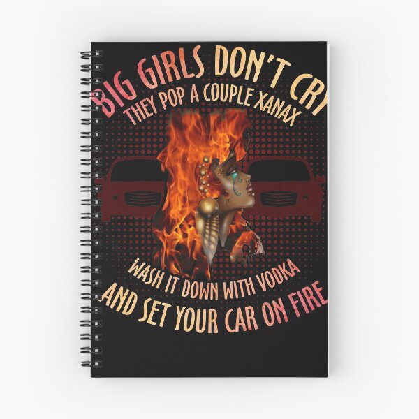 Item preview, Big Girls Don't Cry They Pop A Couple Xanax Wash It Down With Vodka And Set Your Car On Fire designed and sold by BaseStore.