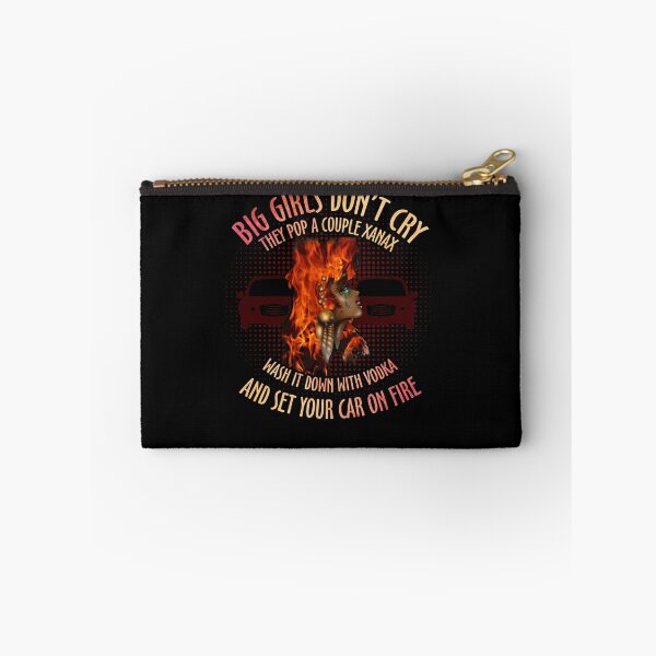 Item preview, Big Girls Don't Cry They Pop A Couple Xanax Wash It Down With Vodka And Set Your Car On Fire designed and sold by BaseStore.