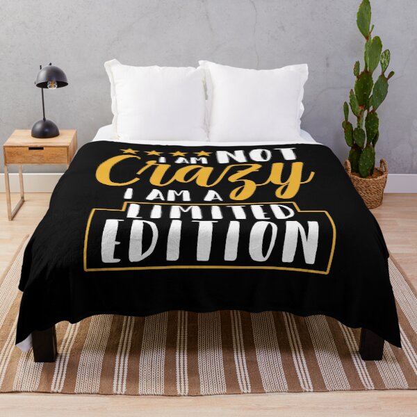 Item preview, I Am Not Crazy I Am A Limited Edition designed and sold by BaseStore.