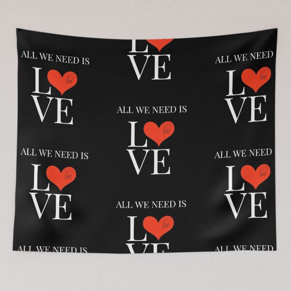 Item preview, ALL WE NEED IS LOVE designed and sold by RIXXI HEY CO..