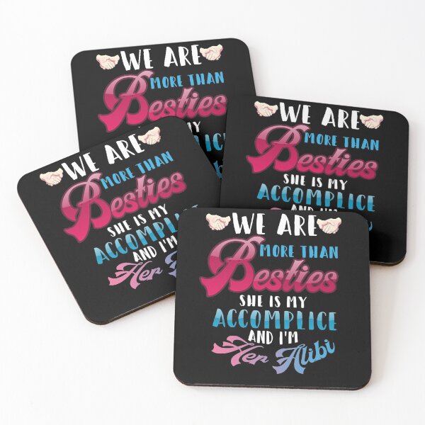 Item preview, We Are More Than Besties She Is My Accomplice And I'm Her Alibi designed and sold by BaseStore.