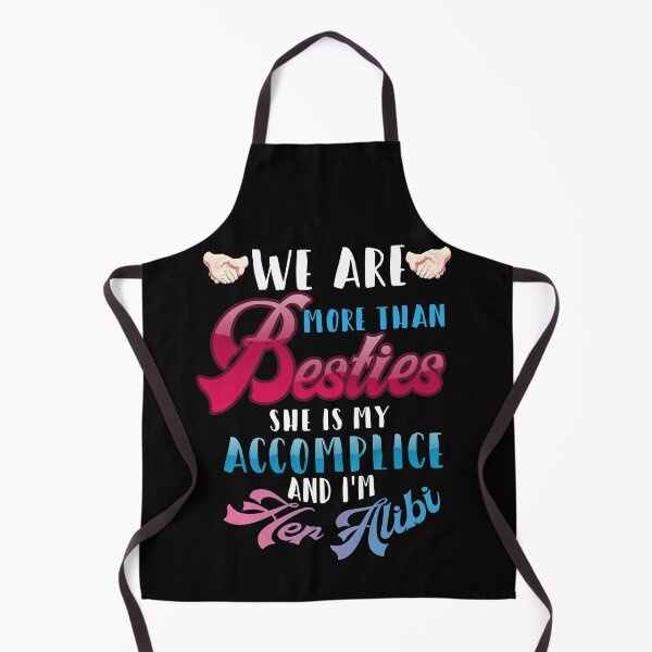Item preview, We Are More Than Besties She Is My Accomplice And I'm Her Alibi designed and sold by BaseStore.