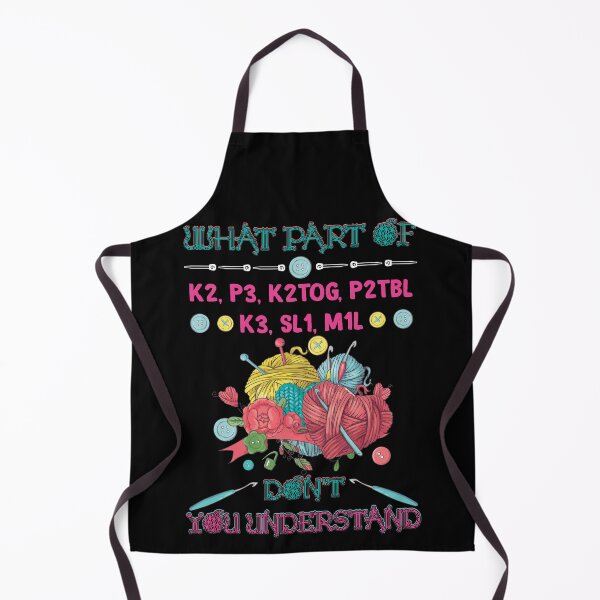 Item preview, What Part Of K2, P3, K2Tog, P2Tbl K3, Sl1, M1l Don't You Understand designed and sold by BaseStore.