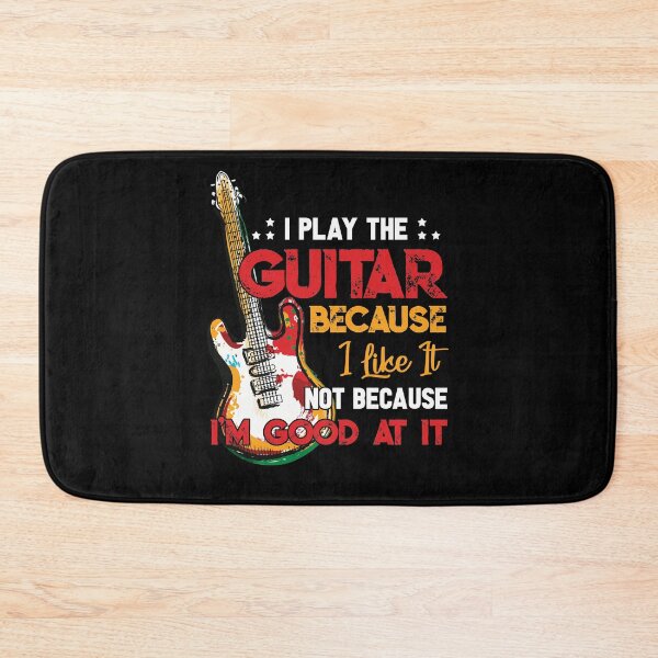 Item preview, I Play The Guitar Because I Like It Not Because I'm Good At It designed and sold by BaseStore.