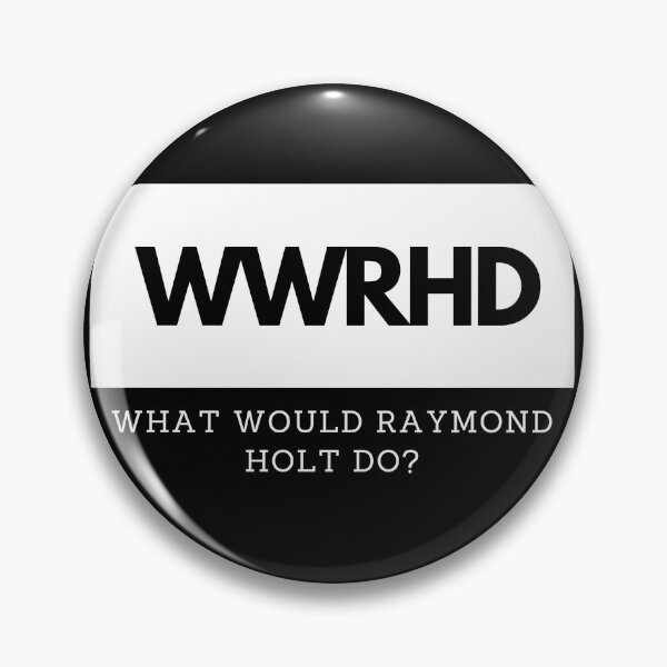 Item preview, What would Raymond Holt do? designed and sold by luisraultg.