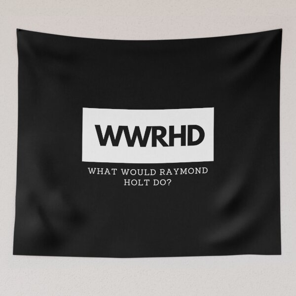 Item preview, What would Raymond Holt do? designed and sold by luisraultg.
