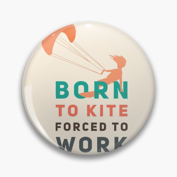 Item preview, Born to kite forced to work v2 designed and sold by mwebba2005.