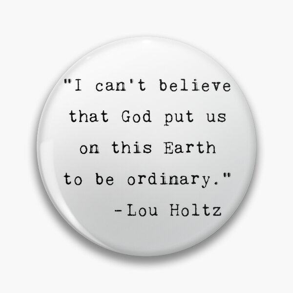 Item preview, Lou Holtz Quote designed and sold by Lorena Valentina.
