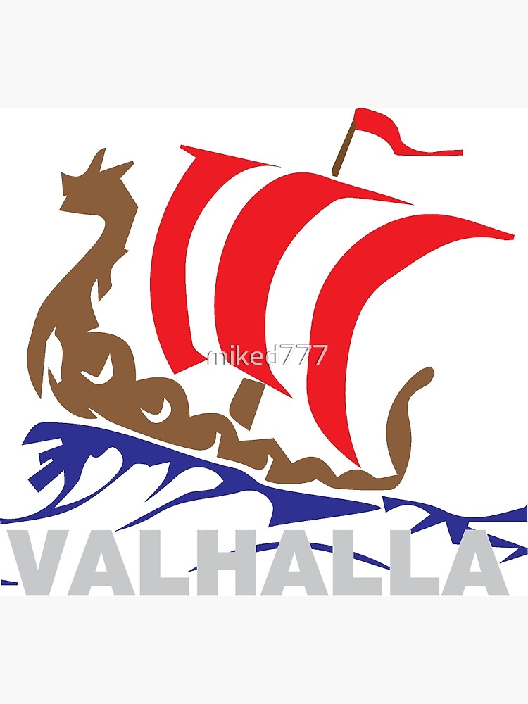 "Valhalla I Am Coming Home........" Art Print for Sale by miked777 Redbubble