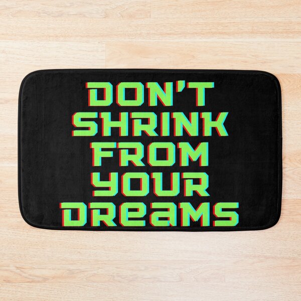 Item preview, Don't Shrink From Your Dreams designed and sold by Mothe3rd.