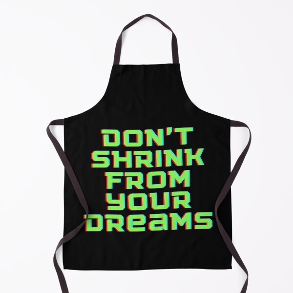 Item preview, Don't Shrink From Your Dreams designed and sold by Mothe3rd.