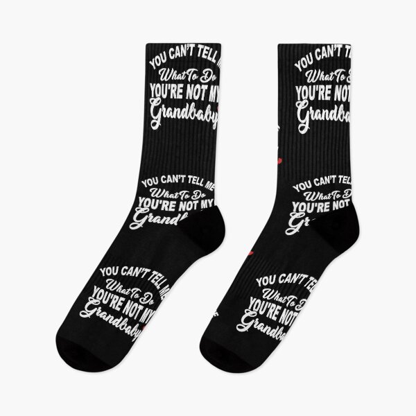 Item preview, Funny You Can't Tell Me What To Do You're Not My Grandbaby designed and sold by ZimbomDesigner.
