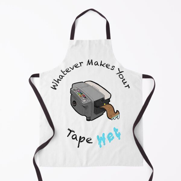 Item preview, Whatever Makes Your Tape Wet designed and sold by Waffle Monster.