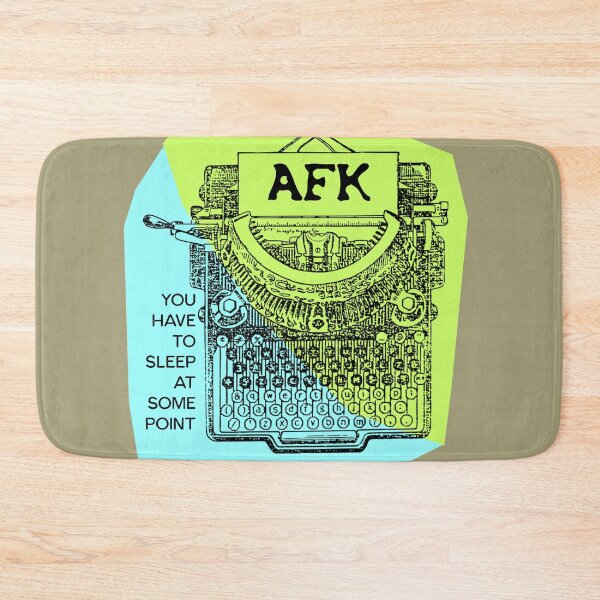 Item preview, AFK  You have to sleep at some point designed and sold by sandpiperstudio.