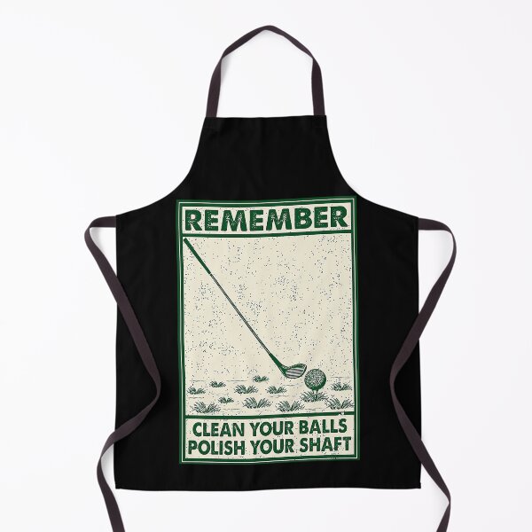 Item preview, Remember clean your balls polish your shaft golf lover designed and sold by Cooper73.