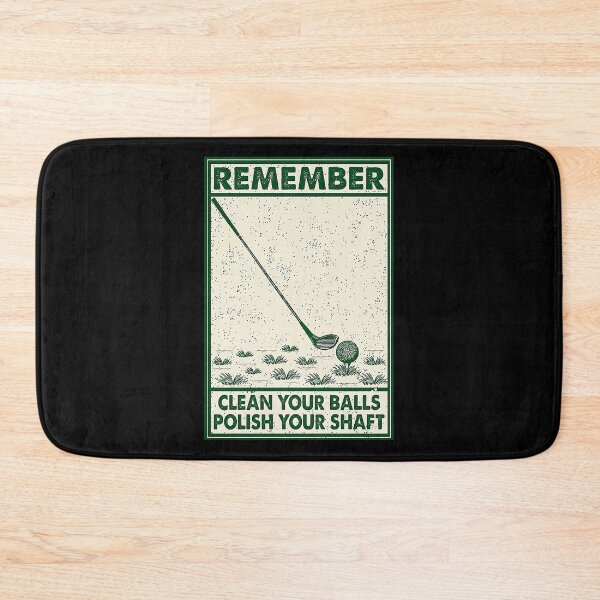 Item preview, Remember clean your balls polish your shaft golf lover designed and sold by Cooper73.