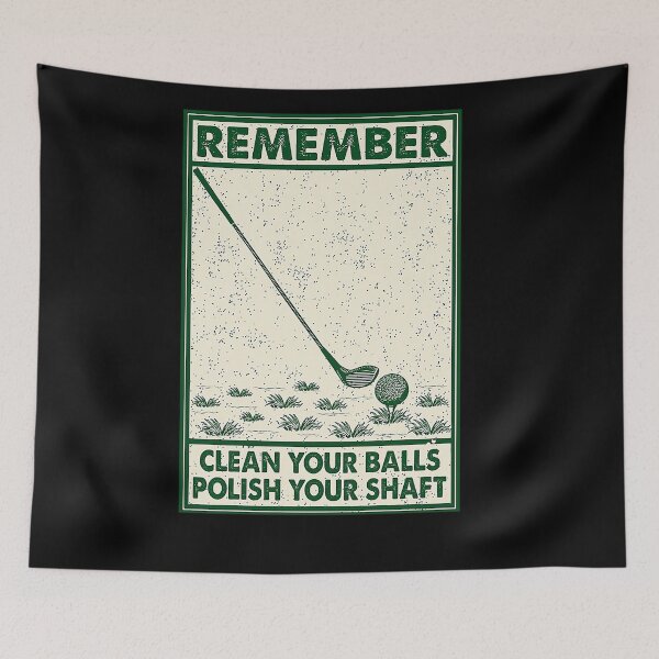 Item preview, Remember clean your balls polish your shaft golf lover designed and sold by Cooper73.