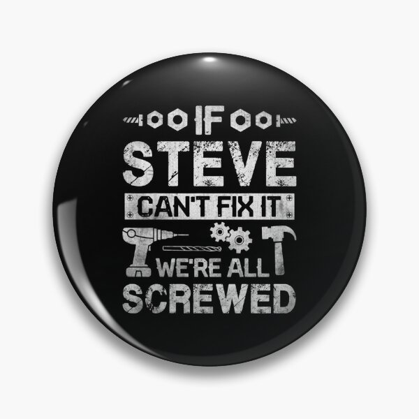 Item preview, If Steve Can't Fix It We're All Screwed Funny Fathers Gifts designed and sold by Don Rutherford.