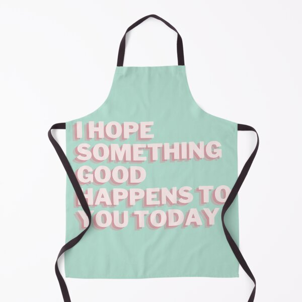 Item preview, I Hope Something Good Happens To You Today designed and sold by notakename.