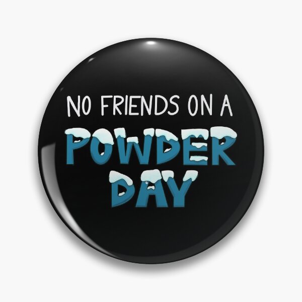 Item preview, No Friends on a Powder Day designed and sold by WillowTee.