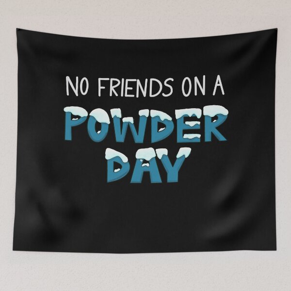 Item preview, No Friends on a Powder Day designed and sold by WillowTee.