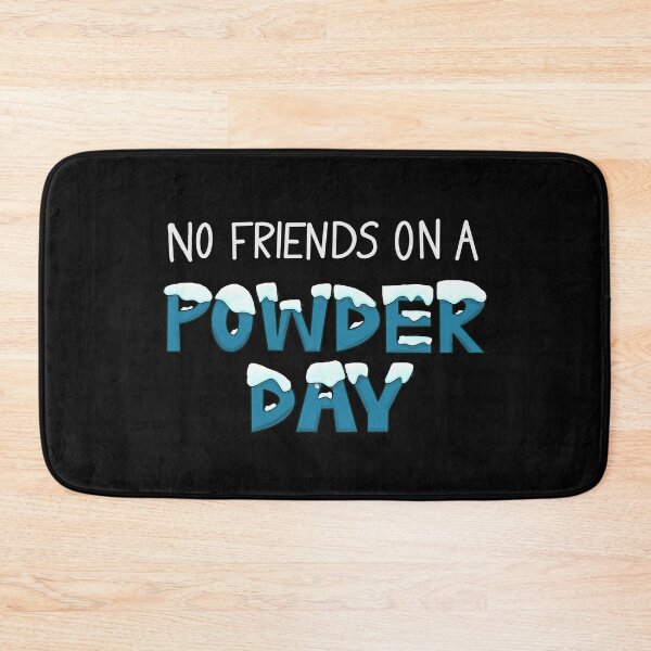Item preview, No Friends on a Powder Day designed and sold by WillowTee.