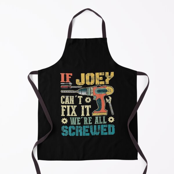 Item preview, If Joey Can't Fix It We're All Screwed Funny Fathers Gifts designed and sold by Don Rutherford.