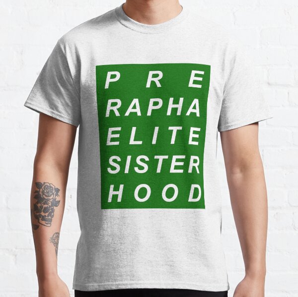 PRE RAPHAELITE SISTERHOOD FEMINIST ART HISTORY Classic T-Shirt