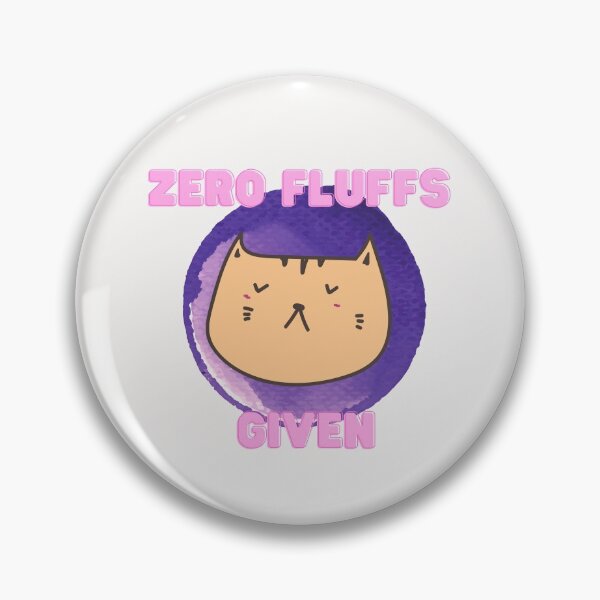 Item preview, Zero Fluffs Given designed and sold by CynthSky.