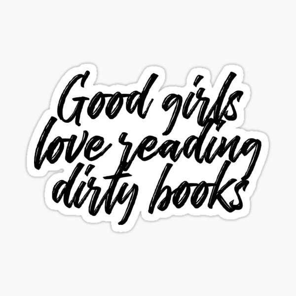 Good Girls Dirty Books Sticker