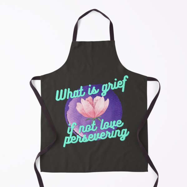 Item preview, What is grief if not love persevering  designed and sold by CynthSky.