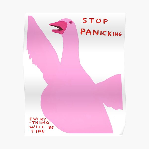 Stop Panicking Everything will be fine Poster