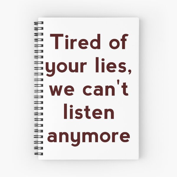 Item preview, Tired of your lies,we can't listen anymore. designed and sold by Zab Nom.