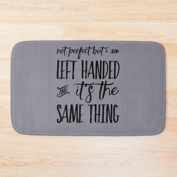 Item preview, I am not perfect but I am a lefty - quote designed and sold by Dyna-Mix.