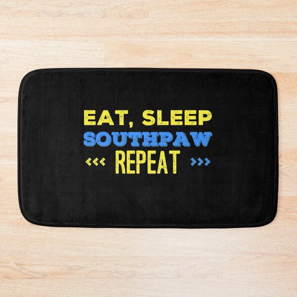 Item preview, Eat, Sleep, Southpaw Repeat - Funny quote designed and sold by Dyna-Mix.