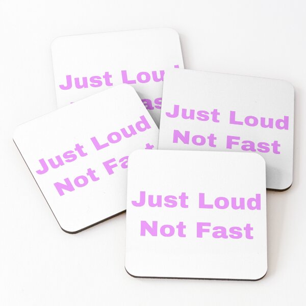 Item preview, Just Loud Not Fast designed and sold by Yeewen88.