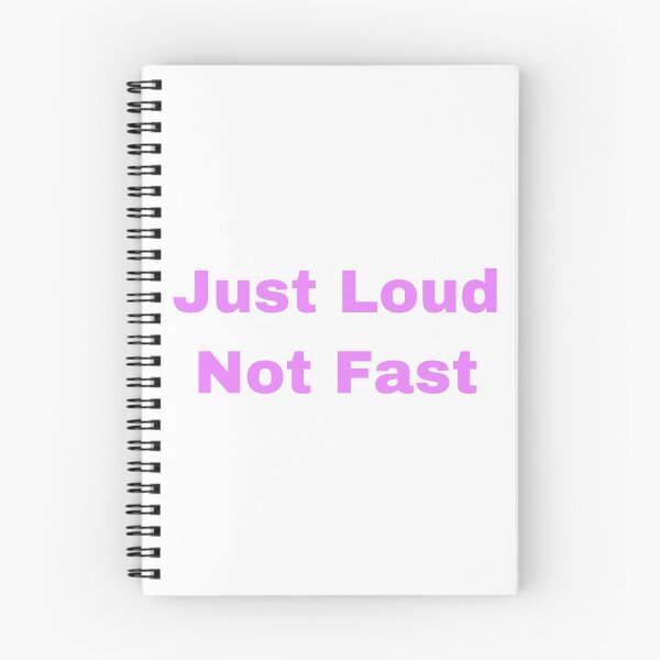 Item preview, Just Loud Not Fast designed and sold by Yeewen88.