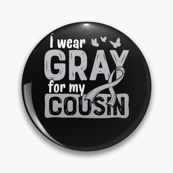 Item preview, I Wear Gray for My Cousin Brain Cancer Ribbon designed and sold by lsapparel.