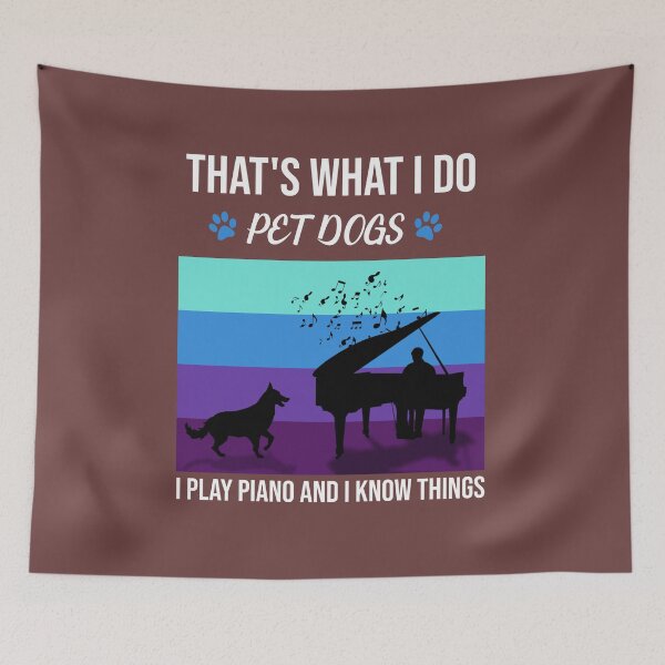Item preview, THAT'S WHAT I DO PET DOGS I PLAY PIANO AND I KNOW THINGS WHITE  designed and sold by keemo2o.