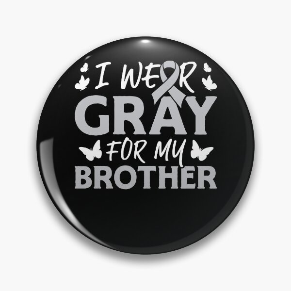 Item preview, I Wear Gray for My Brother Brain Cancer Ribbon designed and sold by lsapparel.