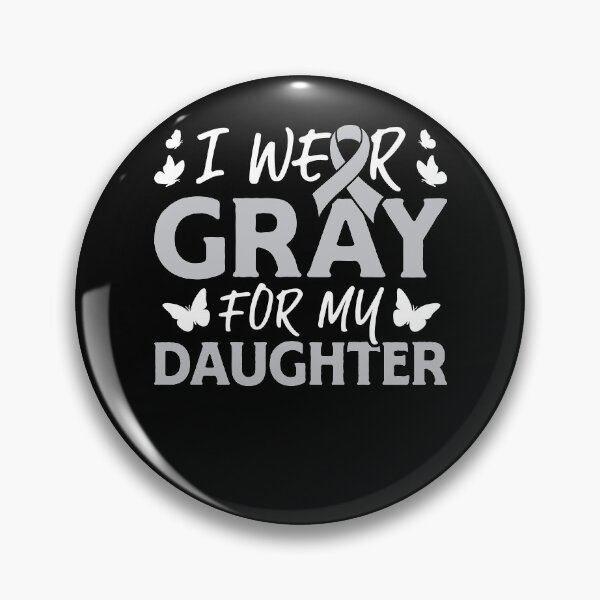 Item preview, I Wear Gray for My Daughter Brain Cancer Ribbon designed and sold by lsapparel.