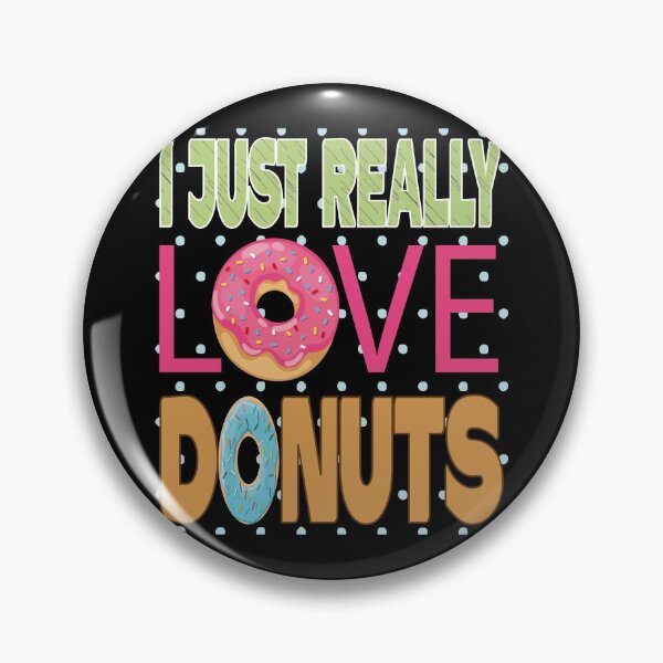 Item preview,  I Just Really Love Donuts designed and sold by ADAMYASS.