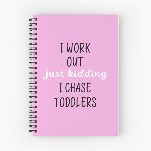 Item preview, I Work Out Just Kidding I Chase Toddlers  designed and sold by barayprint.