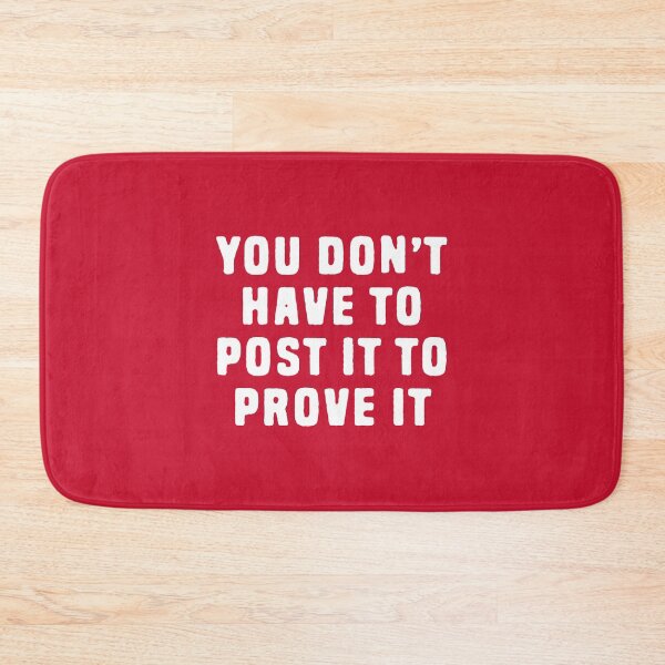 Item preview, You Don't Have To Post It To Prove It #2 designed and sold by SalahBlt.