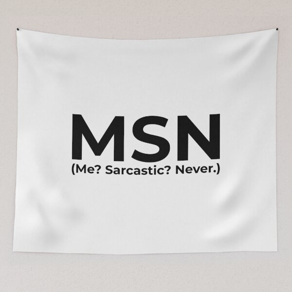 Item preview, MSN Me? Sarcastic? Never. designed and sold by Shop signer.