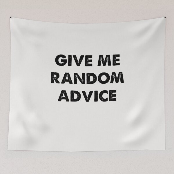 Item preview, random advice funny designed and sold by sirrab.